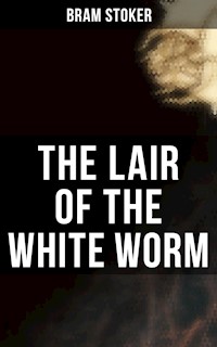 THE LAIR OF THE WHITE WORM - Bram Stoker - E-Book