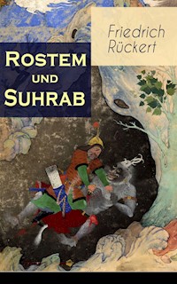 Rostem und Suhrab - Friedrich Rückert - E-Book