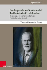 Freuds dynamisches Strukturmodell des Mentalen im 21. Jahrhundert - Sigmund Freud - E-Book