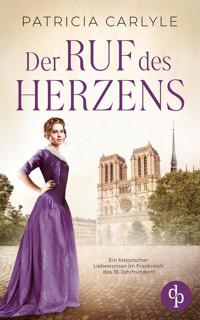 Der Ruf des Herzens | Ein historischer Liebesroman im Frankreich des 18. Jahrhunderts - Patricia Carlyle - E-Book