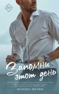 Запомни этот день - Моника Мерфи - E-Book
