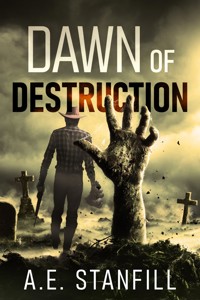 Dawn Of Destruction - A.E. Stanfill - E-Book