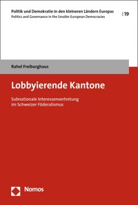 Lobbyierende Kantone - Rahel Freiburghaus - kostenlos E-Book