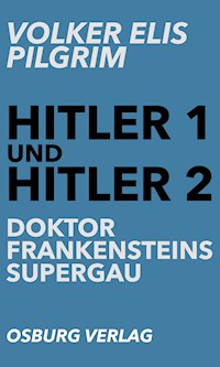 Hitler 1 und Hitler 2 - Volker Elis Pilgrim - E-Book