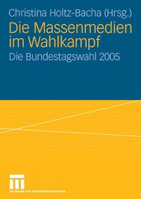 Die Massenmedien im Wahlkampf -  - E-Book