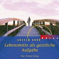 Lebensmitte als geistliche Aufgabe - Anselm Grün - Hörbuch