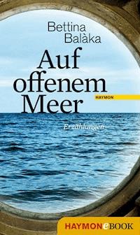 Auf offenem Meer - Bettina Balàka - E-Book