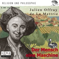Der Mensch eine Maschine - Julien Offray de la Mettrie - Hörbuch