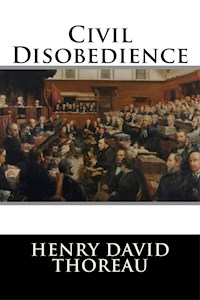 Civil Disobedience - Henry David Thoreau - E-Book