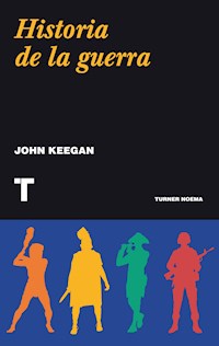 Historia de la guerra - John Keegan - E-Book