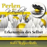 Perlen der Weisheit: Erkenntnis des Selbst -  - Hörbuch