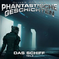 Phantastische Geschichten, Teil 2: Das Schiff - Oliver Döring - Hörbuch