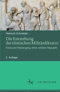 Die Entstehung der römischen Militärdiktatur - Helmuth Schneider - E-Book