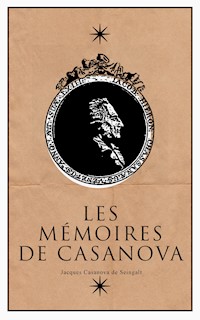 Les Mémoires de Casanova - Jacques Casanova De Seingalt - E-Book