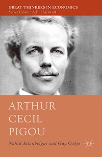 Arthur Cecil Pigou - Nahid Aslanbeigui - E-Book