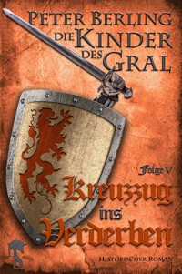 Kreuzzug ins Verderben - Peter Berling - E-Book