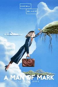 A Man of Mark - Anthony Hope - E-Book