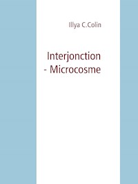 Interjonction - Microcosme - Illya C.Colin - E-Book