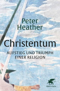 Christentum - Peter Heather - E-Book