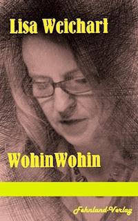 WohinWohin - Lisa Weichart - E-Book