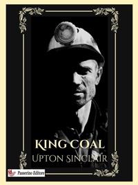 King Coal - Upton Sinclair - E-Book