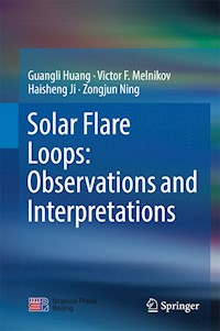Solar Flare Loops: Observations and Interpretations - Guangli Huang - E-Book