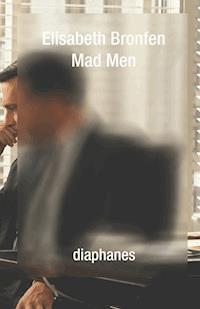 Mad Men - Elisabeth Bronfen - E-Book