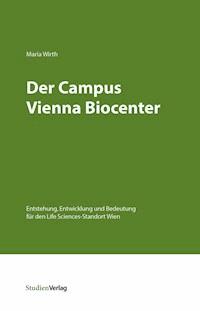 Der Campus Vienna Biocenter - Maria Wirth - E-Book