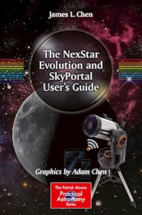 The NexStar Evolution and SkyPortal User's Guide - James L. Chen - E-Book