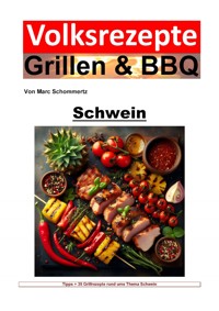 Volksrezepte Grillen und BBQ - Schwein - Marc Schommertz - E-Book