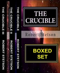 THE CRUCIBLE BOXED SET - Robert Stetson - E-Book