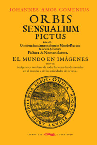 Orbis Sensualium Pictus - Iohannes Amos Comenius - E-Book
