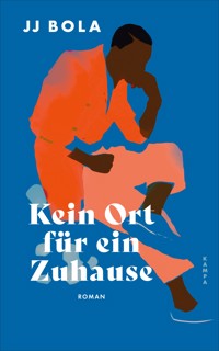 Kein Ort für ein Zuhause - JJ Bola - E-Book