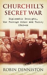 Churchill's Secret War - Robin Denniston - E-Book