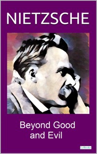 Beyond Good and Evil - Nietzsche - Friedrich Nietzsche - E-Book