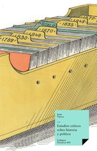 Estudios críticos sobre historia y política - Juan Valera - E-Book