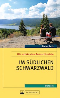 Die schönsten Aussichtsziele im südlichen Schwarzwald - Dieter Buck - E-Book