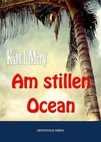 Am stillen Ocean - Karl May - E-Book