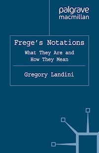 Frege’s Notations - Gregory Landini - E-Book
