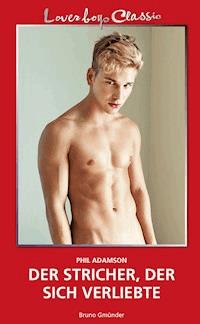 Loverboys Classic 25: Der Stricher, der sich verliebte - Phil Adamson - E-Book