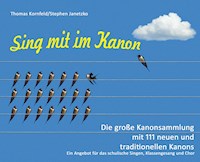 Sing mit im Kanon. Die große Kanonsammlung mit 111 neuen und traditionellen Kanons - Stephen Janetzko - E-Book