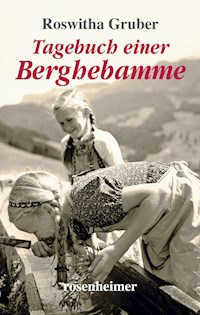 Tagebuch einer Berghebamme - Roswitha Gruber - E-Book