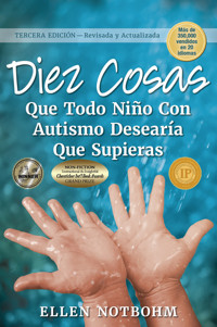 Diez cosas que todo niño con autismo desearía que supieras - Ellen Notbohm - E-Book