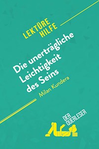 Die unerträgliche Leichtigkeit des Seins von Milan Kundera (Lektürehilfe) - Natalia Torres Behar - E-Book