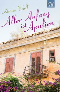 Aller Anfang ist Apulien - Kirsten Wulf - E-Book