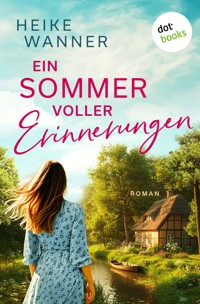 Ein Sommer voller Erinnerungen - oder: Liebe in Sommergrün - Heike Wanner - E-Book