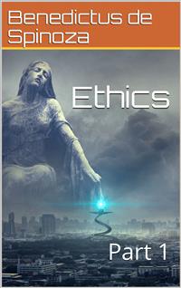 Ethics — Part 1 - Benedictus de Spinoza - E-Book