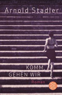 Komm, gehen wir - Arnold Stadler - E-Book