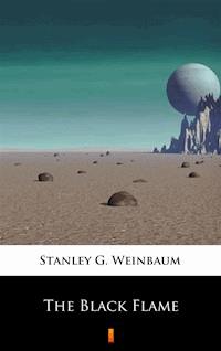 The Black Flame - Stanley G. Weinbaum - E-Book