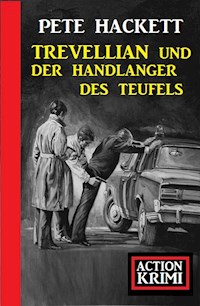 Trevellian und der Handlanger des Teufels: Action Krimi - Pete Hackett - E-Book